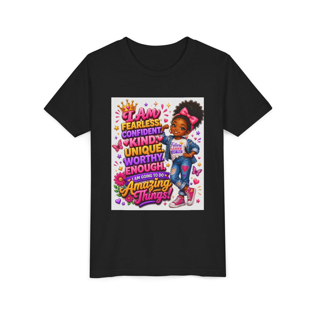 Youth Tee — "I Am Fearless, Confident, Kind... Amazing Things!" Inspirational Girl T-Shirt