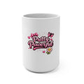 Pretty Powerful 15oz Mug — Cute Feminine Empowerment Coffee Cup