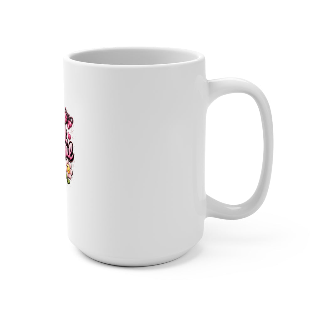 Pretty Powerful 15oz Mug — Cute Feminine Empowerment Coffee Cup