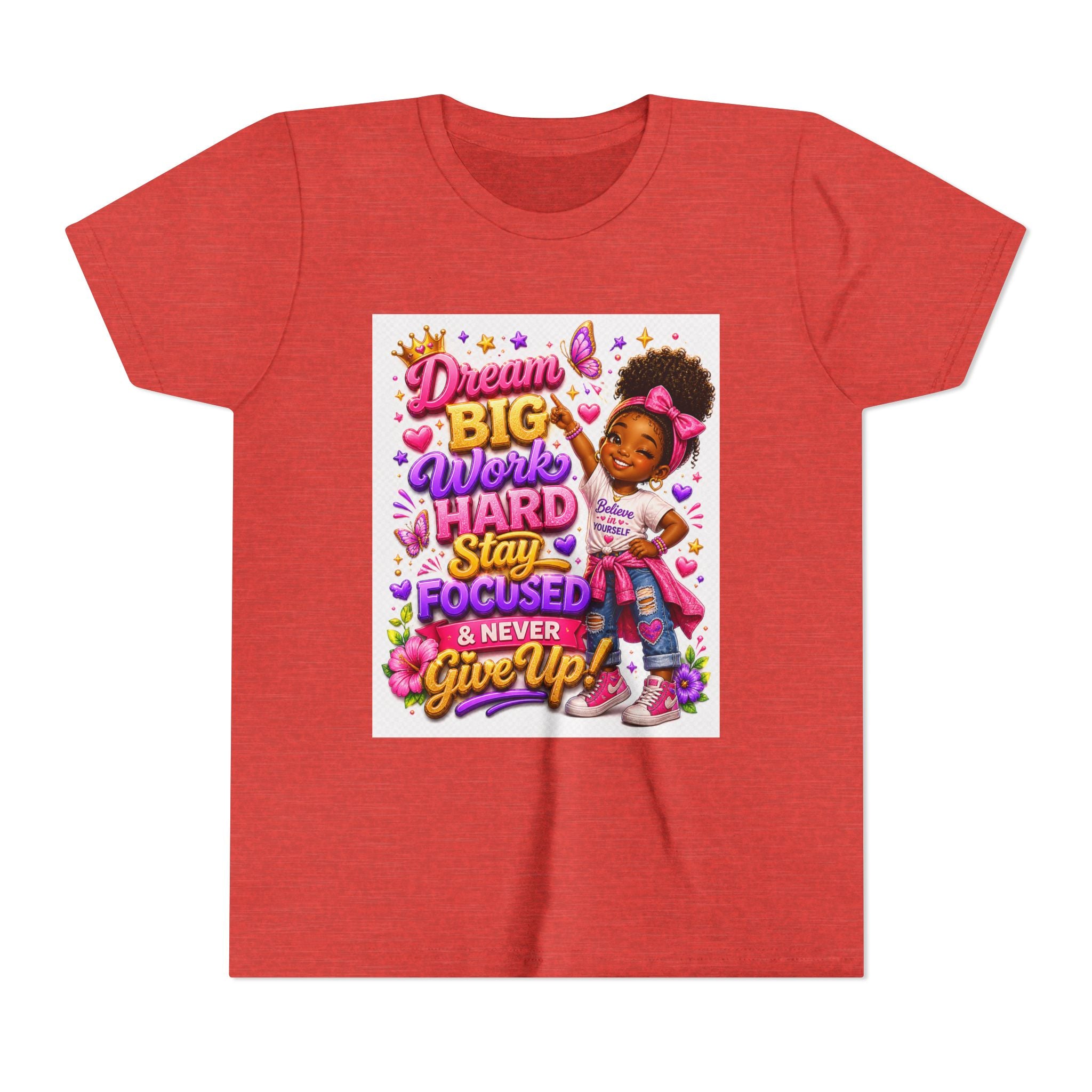Youth Tee — "Dream Big, Work Hard, Stay Focused & Never Give Up!" Motivational Girl Graphic
