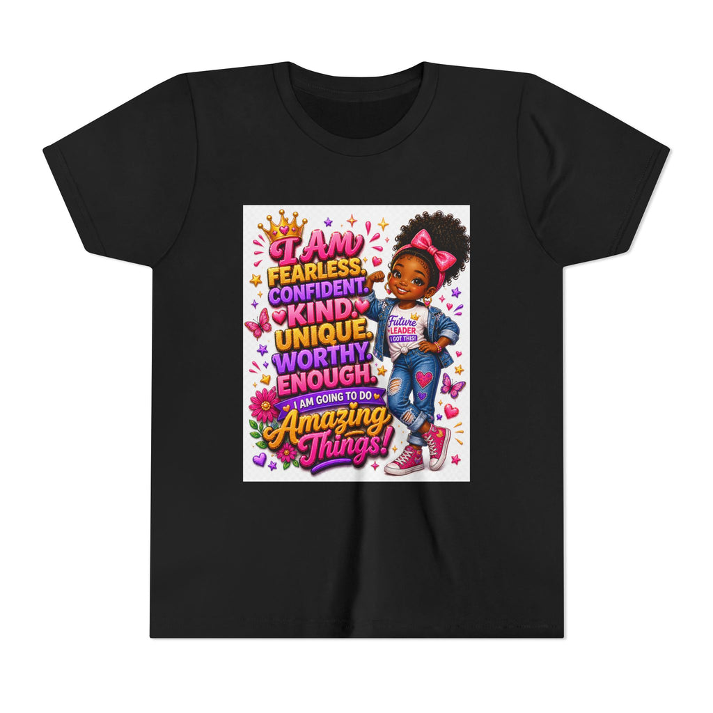 Youth Tee — "I Am Fearless, Confident, Kind... Amazing Things!" Inspirational Girl T-Shirt
