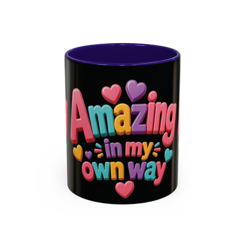 Amazing In My Own Way Mug — Colorful Affirmation Coffee Cup (11oz & 15oz)