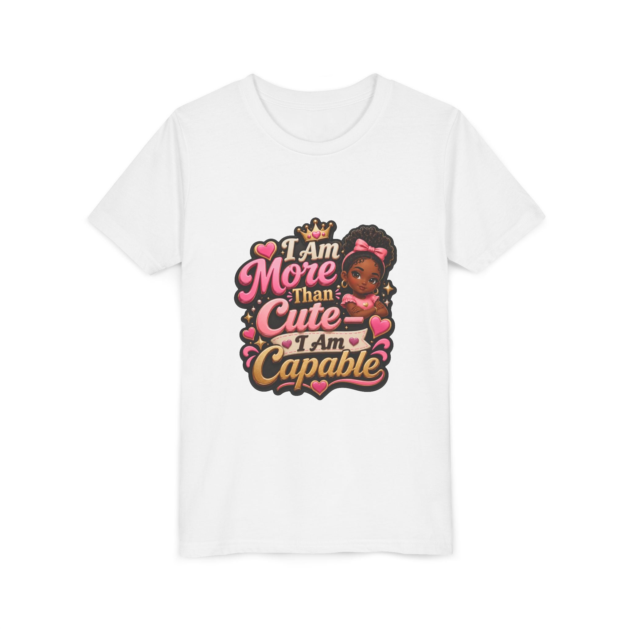 Youth Tee — "I Am More Than Cute, I Am Capable" Inspirational Girl Shirt