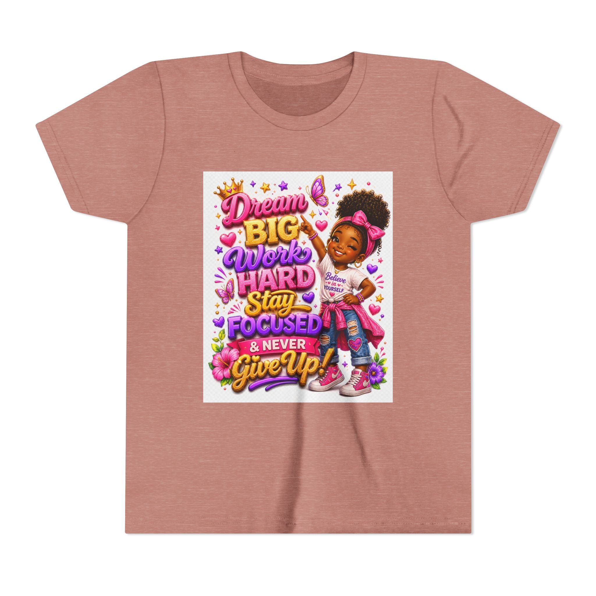 Youth Tee — "Dream Big, Work Hard, Stay Focused & Never Give Up!" Motivational Girl Graphic