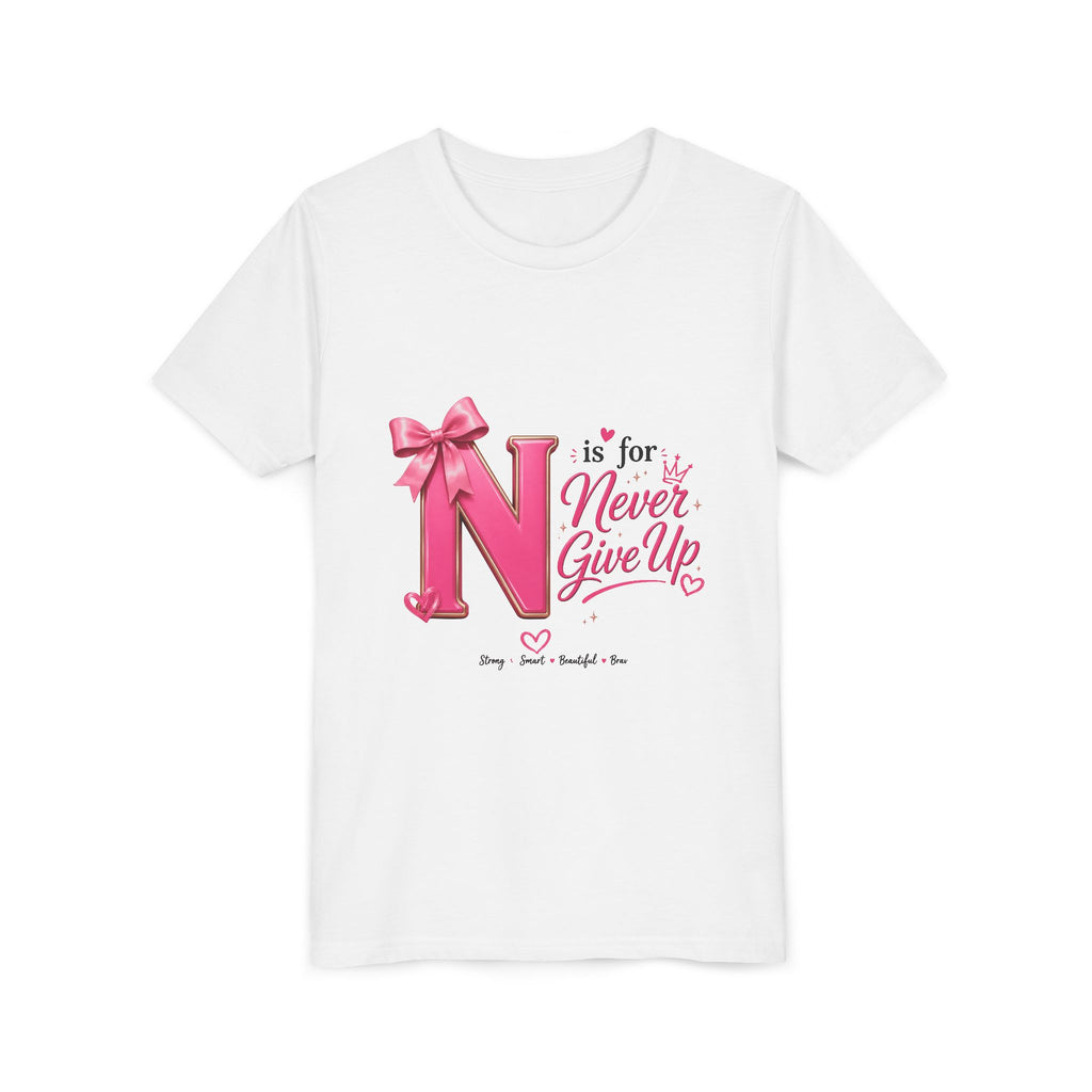 Youth Tee - "N is for Never Give Up" Inspirational Pink Letter Kids Shirt