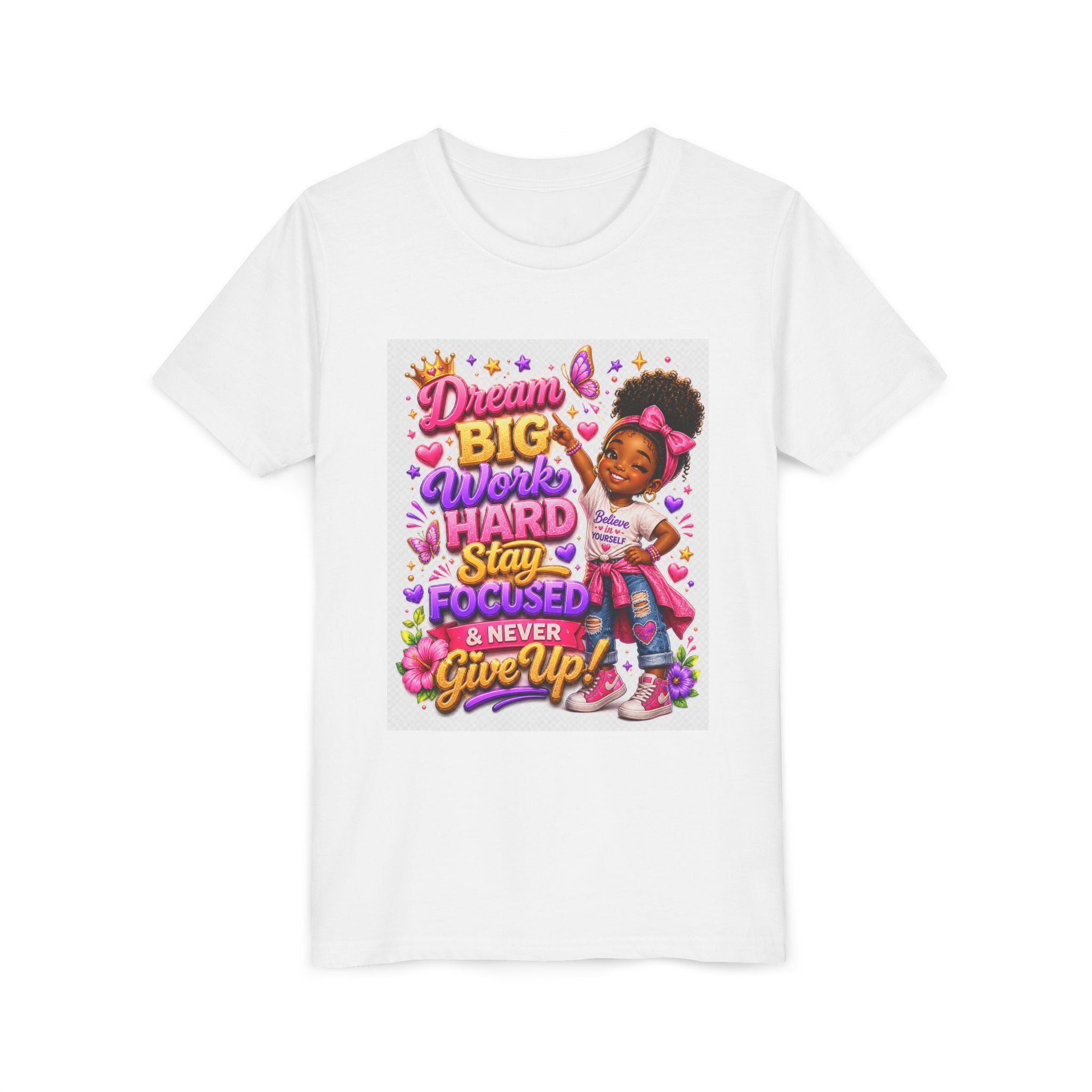 Youth Tee — "Dream Big, Work Hard, Stay Focused & Never Give Up!" Motivational Girl Graphic