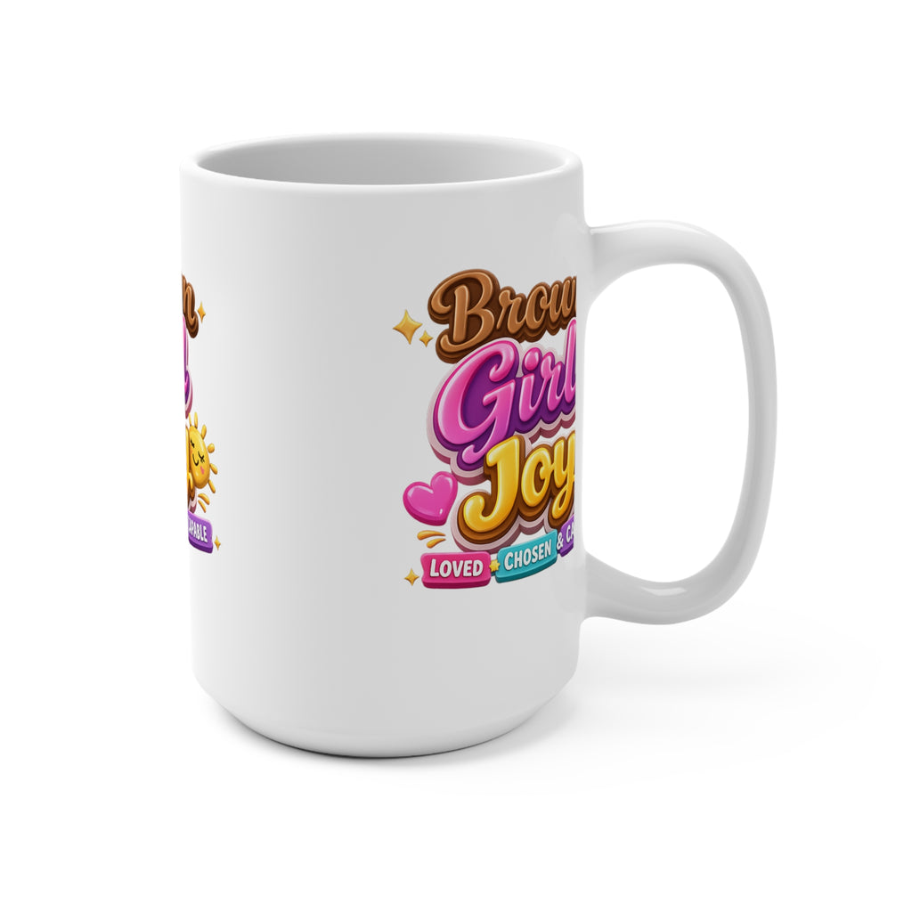 Brown Girl Joy 15oz Mug — Loved, Chosen & Capable