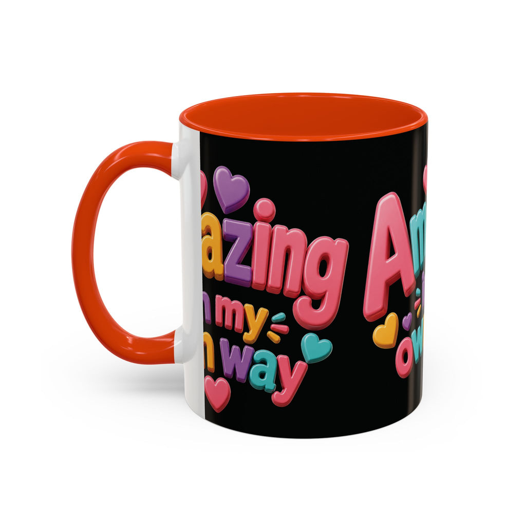 Amazing In My Own Way Mug — Colorful Affirmation Coffee Cup (11oz & 15oz)