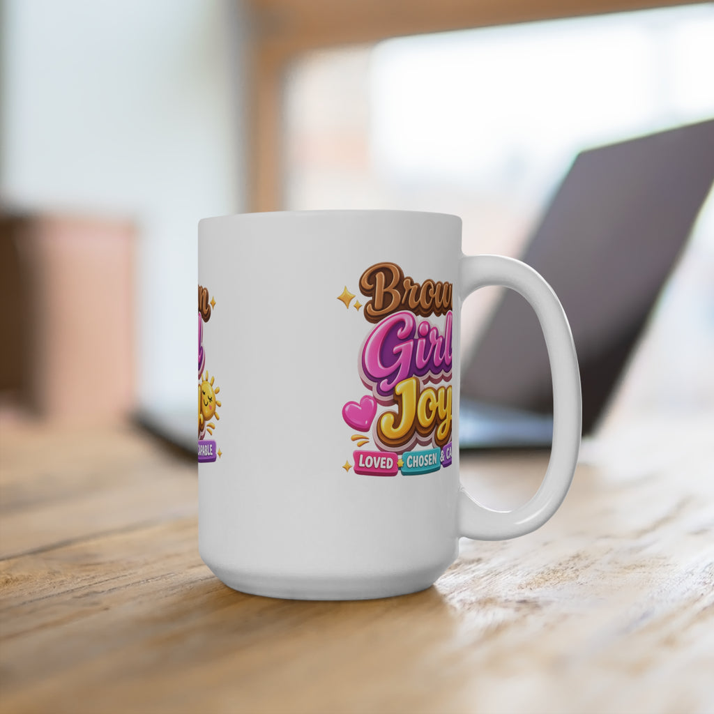Brown Girl Joy 15oz Mug — Loved, Chosen & Capable