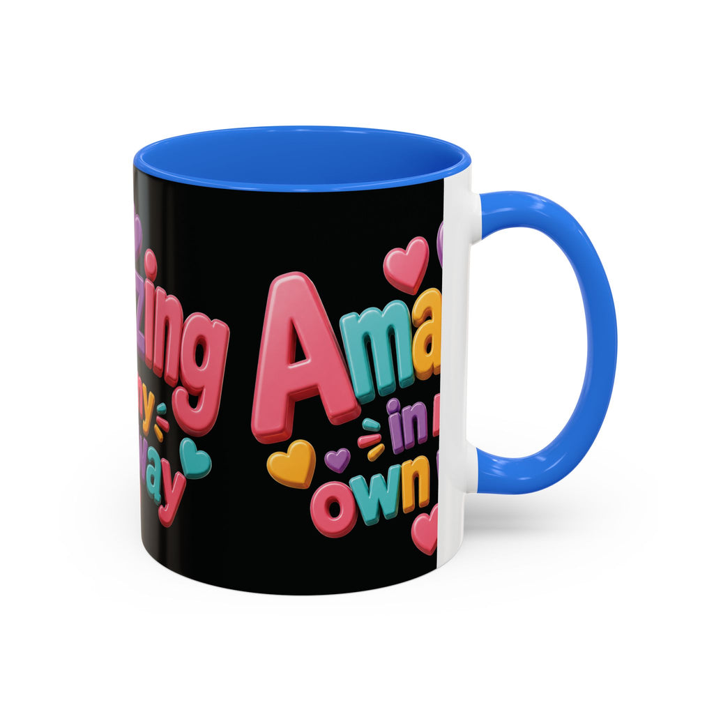 Amazing In My Own Way Mug — Colorful Affirmation Coffee Cup (11oz & 15oz)