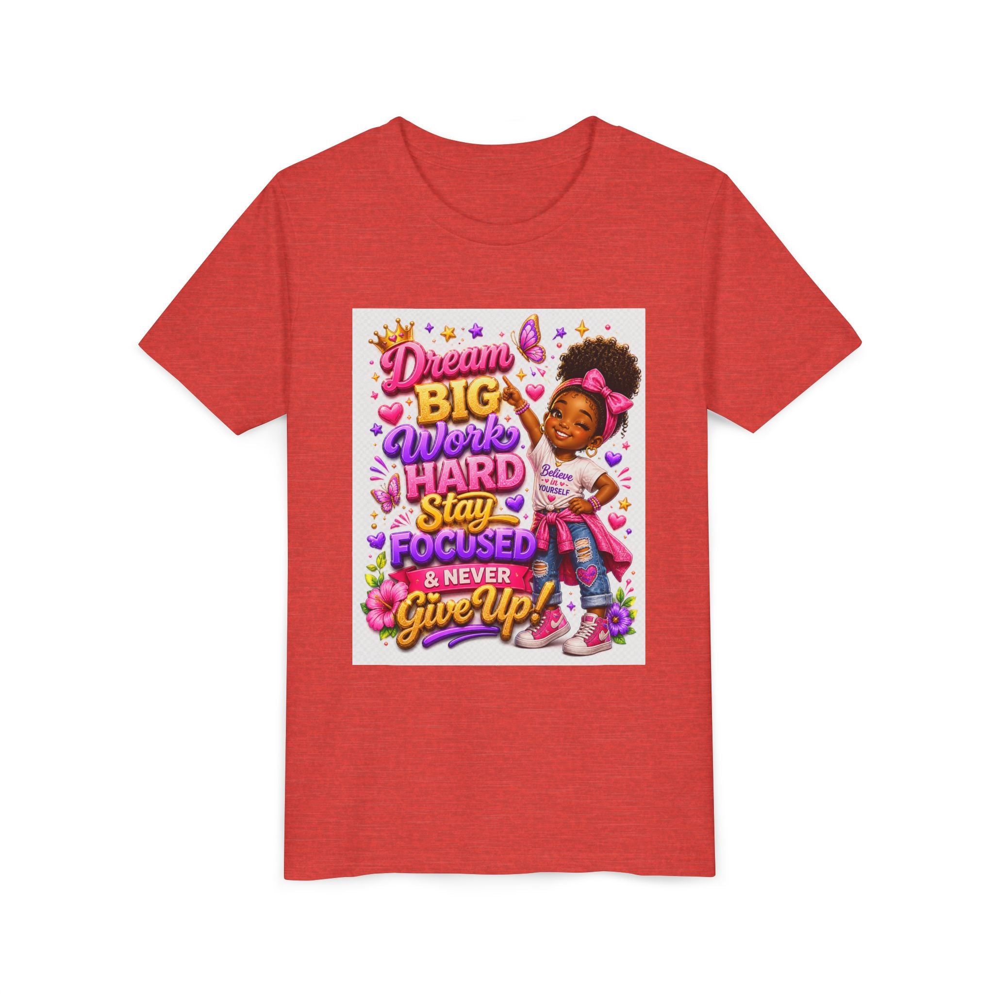 Youth Tee — "Dream Big, Work Hard, Stay Focused & Never Give Up!" Motivational Girl Graphic