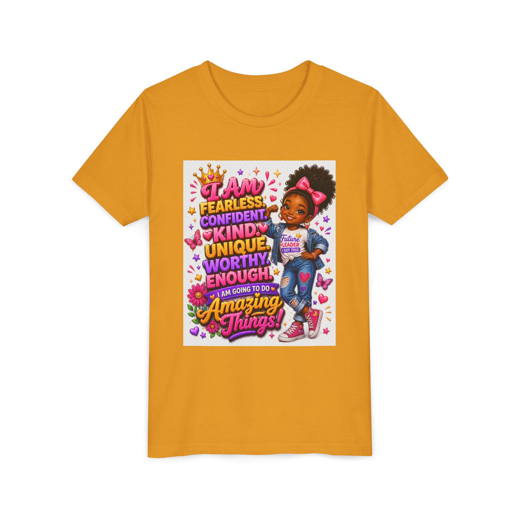 Youth Tee — "I Am Fearless, Confident, Kind... Amazing Things!" Inspirational Girl T-Shirt