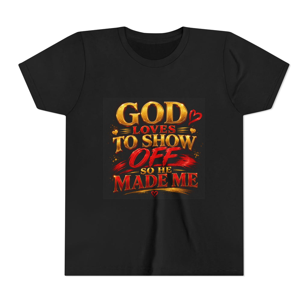 Youth Tee — "God Loves to Show Off So He Made Me" Christian Graphic Shirt