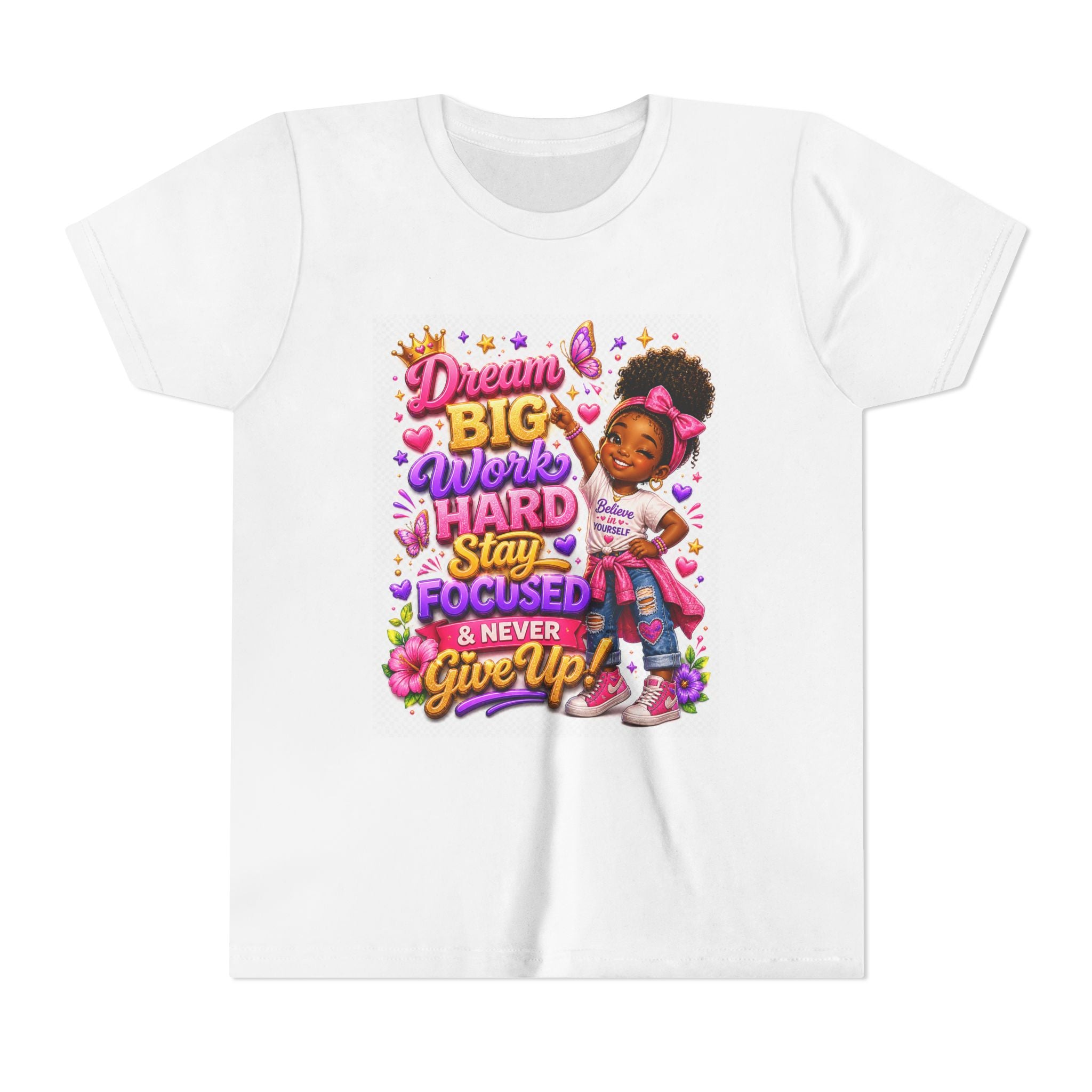 Youth Tee — "Dream Big, Work Hard, Stay Focused & Never Give Up!" Motivational Girl Graphic