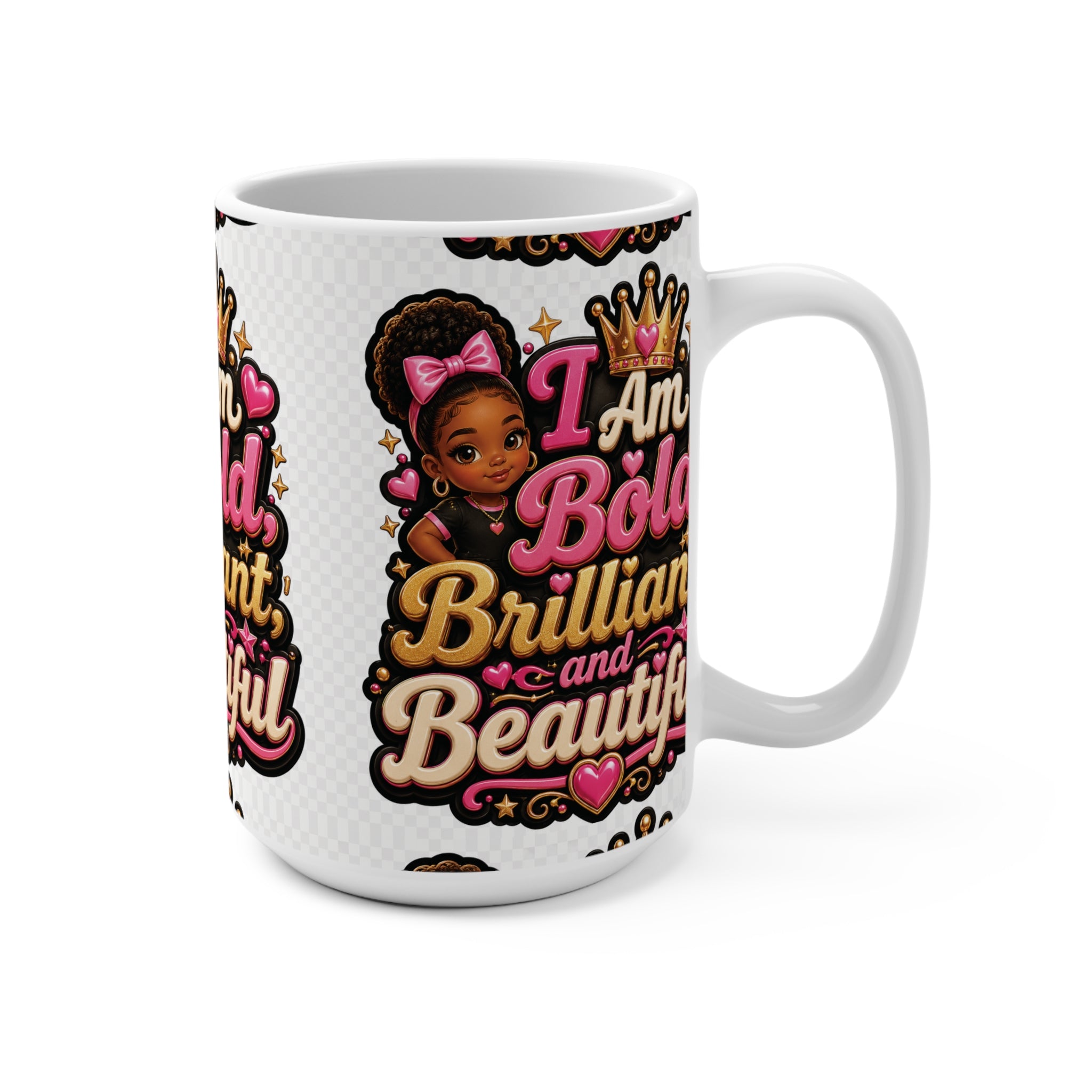 I Am Bold, Brilliant and Beautiful 15oz Mug — Inspirational Girl Power Coffee Cup
