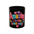 Amazing In My Own Way Mug — Colorful Affirmation Coffee Cup (11oz & 15oz)