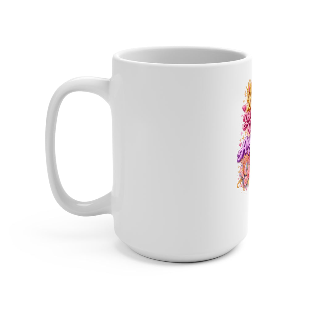 Believe You Can Do Anything 15oz Inspirational Mug — Empowering Floral Girl Design