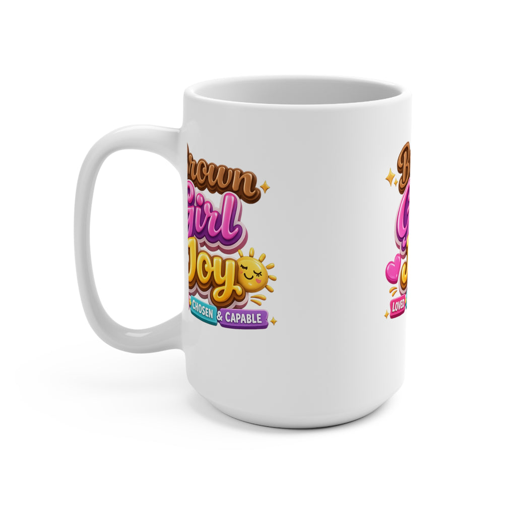 Brown Girl Joy 15oz Mug — Loved, Chosen & Capable