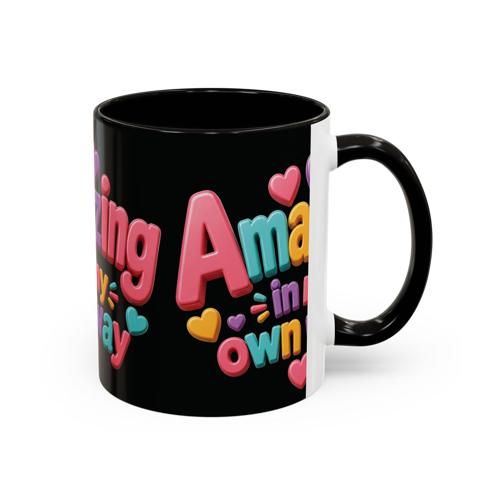 Amazing In My Own Way Mug — Colorful Affirmation Coffee Cup (11oz & 15oz)